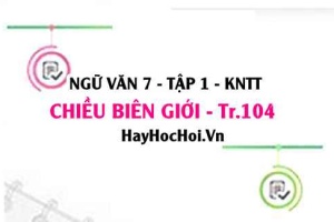 Soạn bài Chiều biên giới trang 104 Ngữ văn lớp 7 Kết nối tri thức tập 1